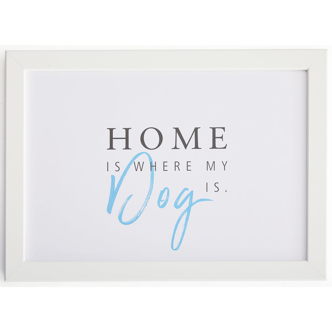 Dogvibes- Poster Home is where my dog is